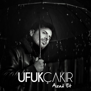 收聽Ufuk Çakır的Azad Et歌詞歌曲