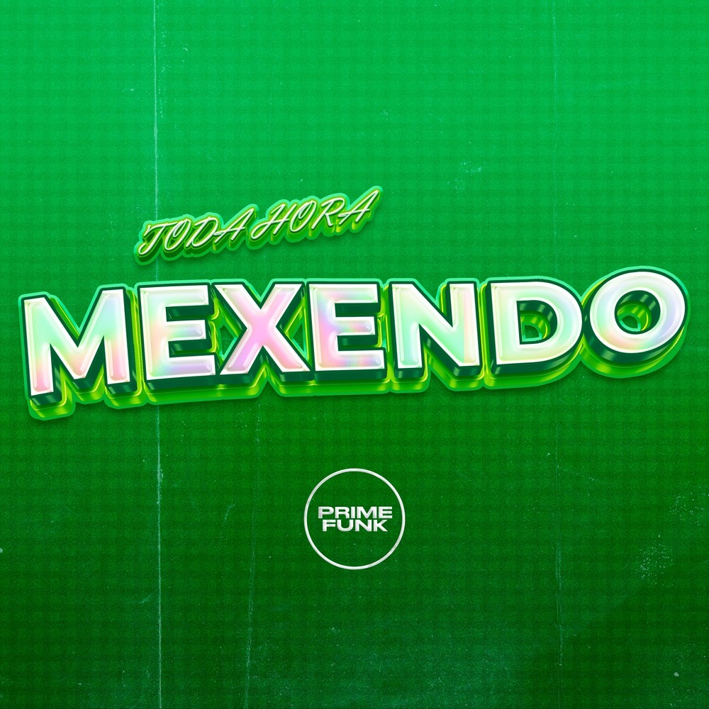 Toda Hora Mexendo (Explicit)