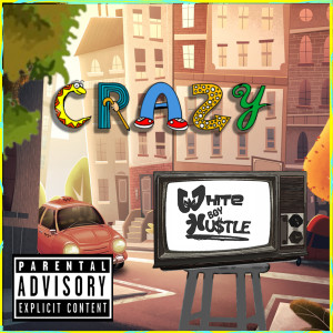 收听White Boy Hustle的Crazy (Explicit)歌词歌曲