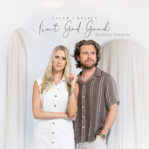 Album Isn't God Good (Filipino Version) from Caleb
