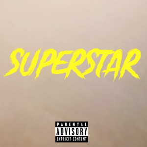 ดาวน์โหลดและฟังเพลง Superstar (Explicit) พร้อมเนื้อเพลงจาก 5G