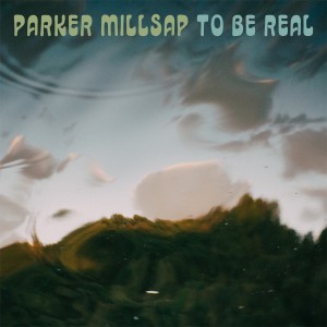 อัลบัม To Be Real ศิลปิน Parker Millsap