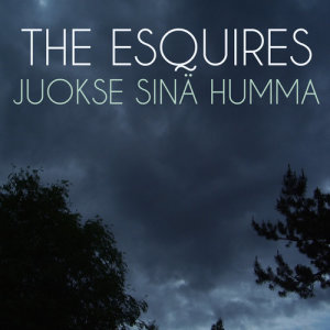 The Esquires的專輯Juokse Sinä Humma