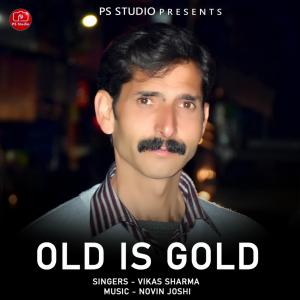 Listen to Old Is Gold song with lyrics from Vikas Sharma