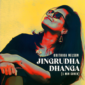 Listen to Jingrudha Dhanga (Female Cover) song with lyrics from krithika Nelson