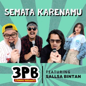 Listen to Semata Karenamu song with lyrics from 3 Pemuda Berbahaya