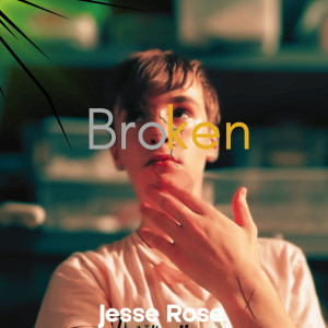 Album Broken (Explicit) from Jesse Rose