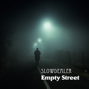 收聽Slowdealer的Empty Street歌詞歌曲