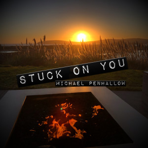 Michael Penhallow的专辑Stuck on You