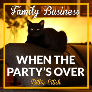 Album When The Party's Over from Family Business