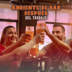 Album Ambiente de Bar Después del Trabajo (Música Jazz) from Jazz Relaxante Música de Oasis