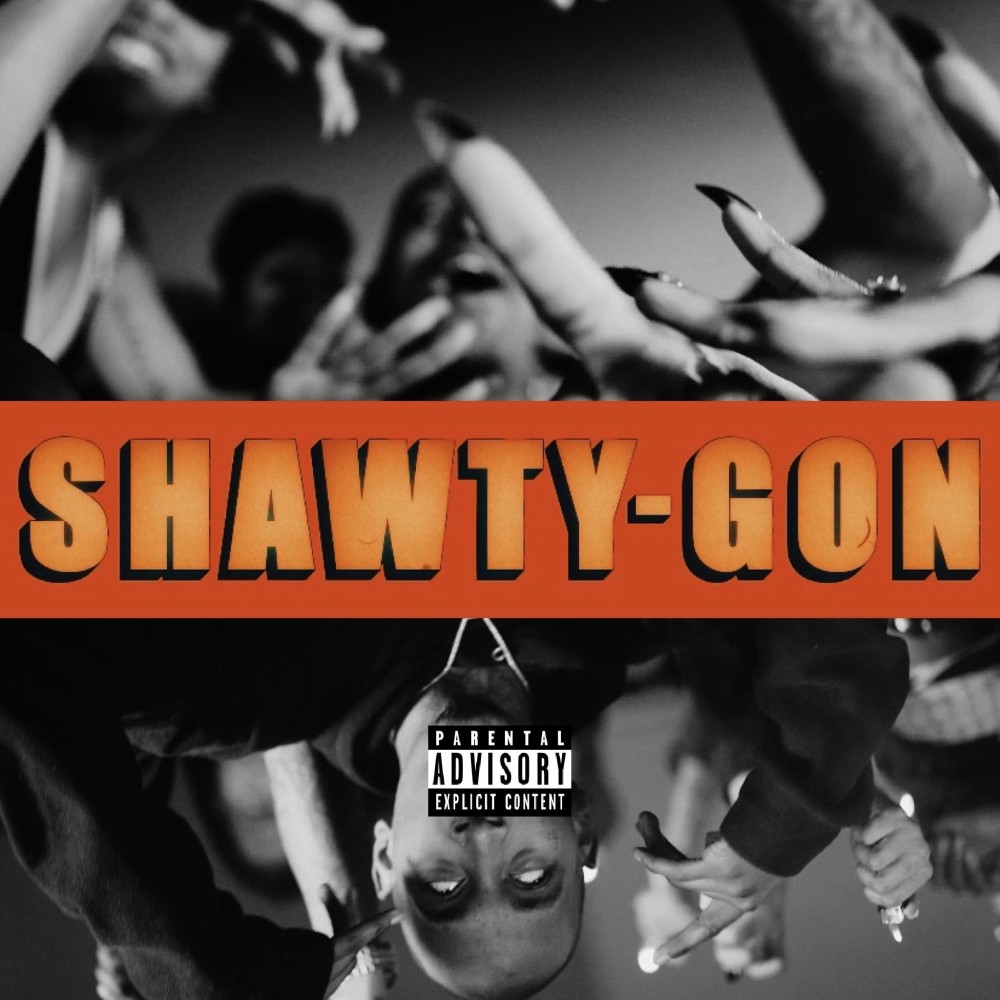 Shawty Gon (Explicit)