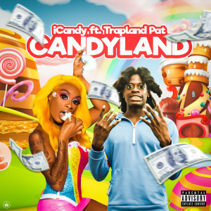 Listen to Candy Land (Explicit) song with lyrics from iCandy