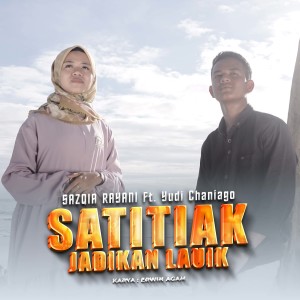 收听Sazqia Rayani的Satitiak Jadikan Lauik歌词歌曲