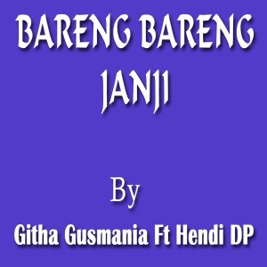 收聽Githa Gusmania的Bareng Bareng Janji (Tarling Remix)歌詞歌曲