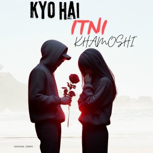 Dengarkan lagu Kyo Itni Khamoshi Hai nyanyian Jimin dengan lirik