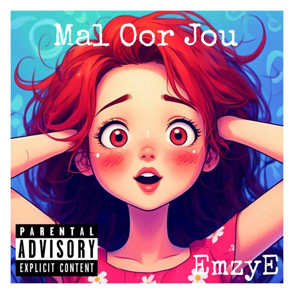 Mal Oor Jou (Explicit)