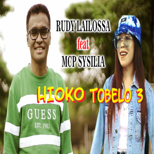 ดาวน์โหลดและฟังเพลง Hioko Tobelo 3 พร้อมเนื้อเพลงจาก Rudy Lailossa