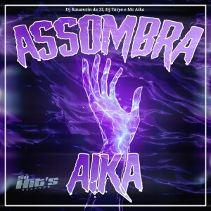 Listen to Assombra Aika (Speed UP|Explicit) song with lyrics from DJ KAUANZIN DA ZL