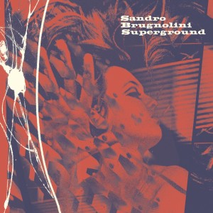Album Superground from Sandro Brugnolini