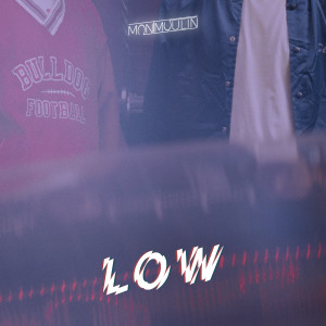 ดาวน์โหลดและฟังเพลง Low พร้อมเนื้อเพลงจาก Montmoulin