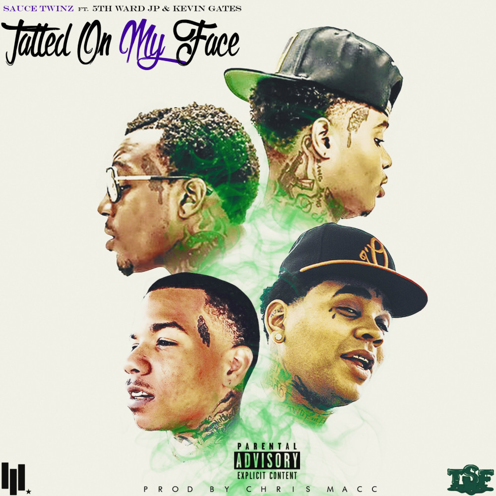 Tatted on My Face (feat. 5th Ward Jp & Kevin Gates) (Explicit)