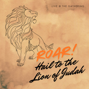 Listen to Roar! Hail to the Lion of Judah (Live @ the Gathering) song with lyrics from David Joshua Rios