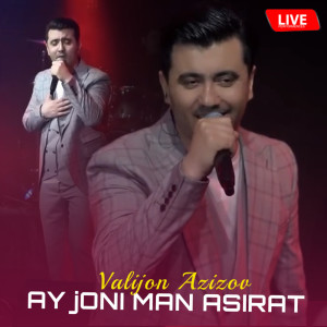 Listen to Ay joni Man Asirat (Live) song with lyrics from Valijon Azizov