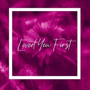 收听Ferreck Stnd的Loved You First歌词歌曲