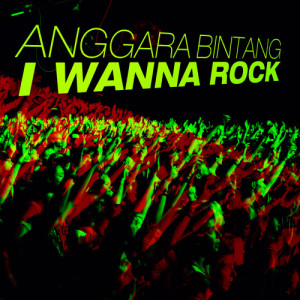 Anggara Bintang的專輯I Wanna Rock - Single