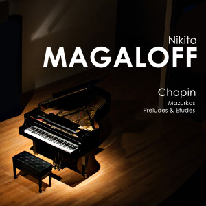 尼基塔·馬加洛夫的專輯Chopin - Mazurkas, Preludes & Etudes