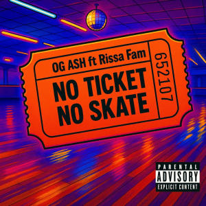OG.ASH的專輯No Ticket, No Skate (feat. Rissa Fam) [Explicit]