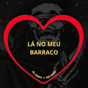 Listen to Lá no Meu Barraco (Slowed + Reverb|Explicit) song with lyrics from Love Fluxos