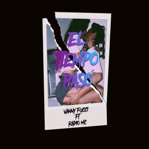 收聽Vanny Fucci的EL TIEMPO PASO (feat. Radio MC)歌詞歌曲