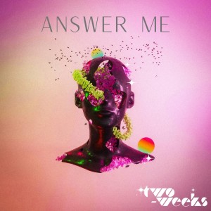 Two-Weeks的专辑Answer Me
