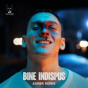 Asher的专辑Bine Indispus (Asher Remix)