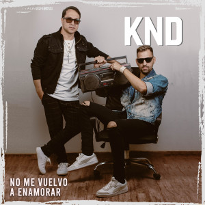 ดาวน์โหลดและฟังเพลง No me vuelvo a enamorar พร้อมเนื้อเพลงจาก KND