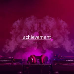 收听Mita的Achievement歌词歌曲