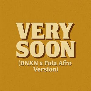 Album Very Soon (BNXN x FOLA Afro Version) from Jonz