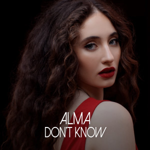 ดาวน์โหลดและฟังเพลง Don't Know พร้อมเนื้อเพลงจาก ALMA