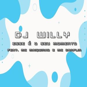 Dengarkan lagu Esse É o Seu Momento (Explicit) nyanyian DJ Willy dengan lirik
