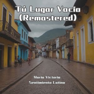 อัลบัม Tú Lugar Vacío (Remastered) ศิลปิน Maria Victoria