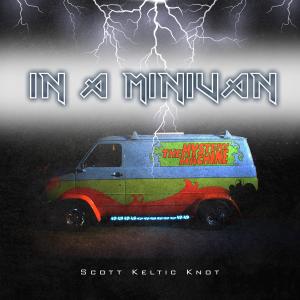 Scott Keltic Knot的專輯In a Minivan