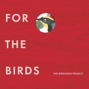 Various Artists的專輯For the Birds: The Birdsong Project, Vol. I - V