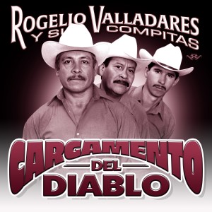 Rogelio Valladares y Sus Compitas的專輯Cargamento del Diablo