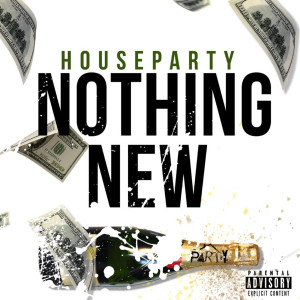 Nothing New (Explicit) dari House Party
