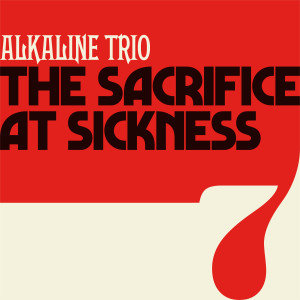 收聽The Alkaline Trio的The Sacrifice歌詞歌曲