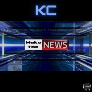 KC的專輯Make The News (Explicit)