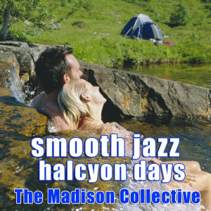 The Madison Collective的專輯Smooth Jazz Halcyon Days