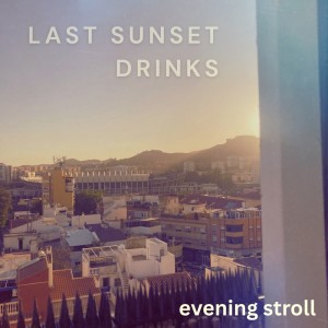 Evening Stroll的專輯Last Sunset Drinks